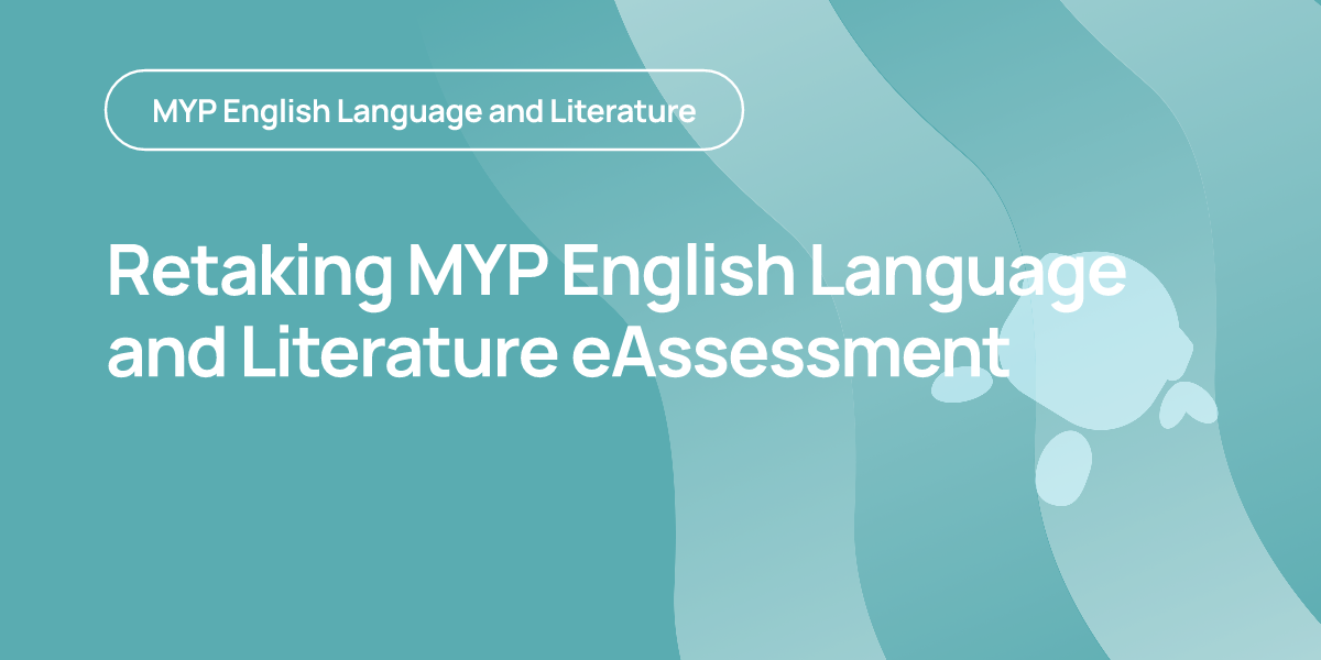 Retaking MYP English Language and Literature eAssessment