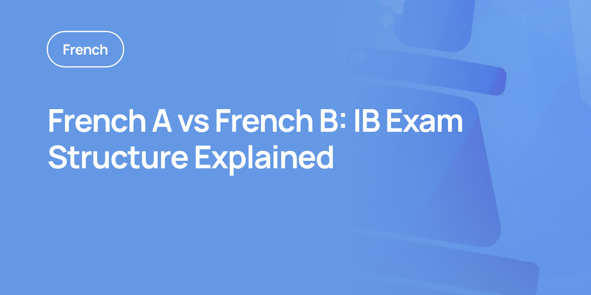 French A vs French B: IB Exam Structure Explained