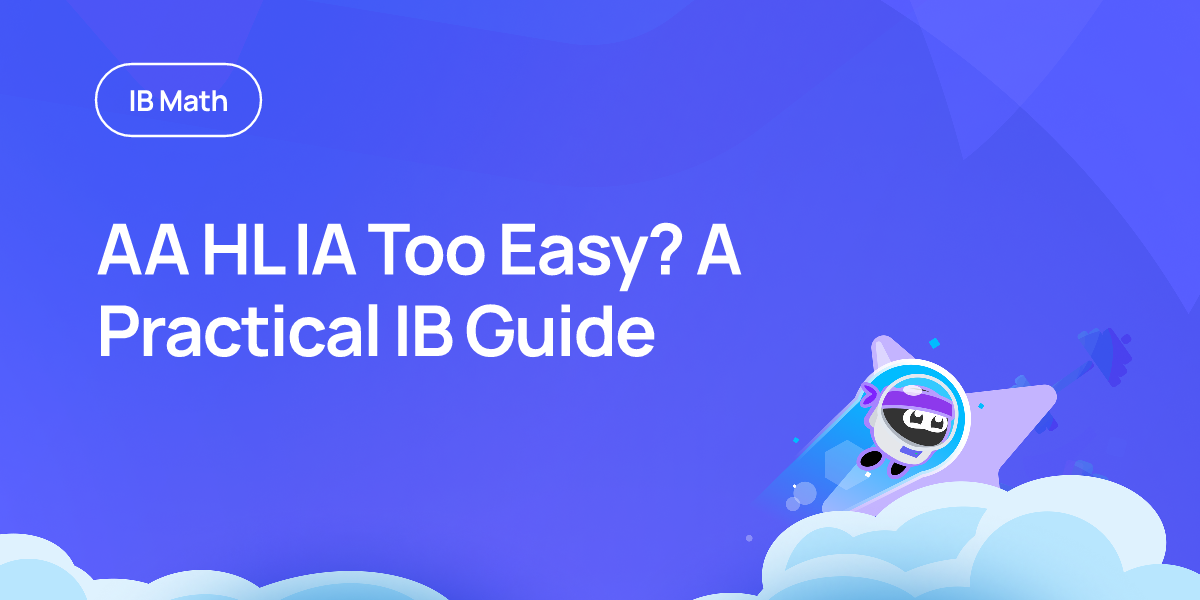 AA HL IA Too Easy? A Practical IB Guide