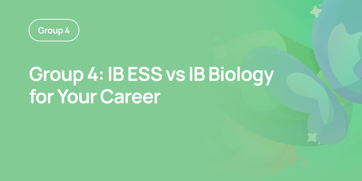 Group 4: IB ESS vs IB Biology for Your Career