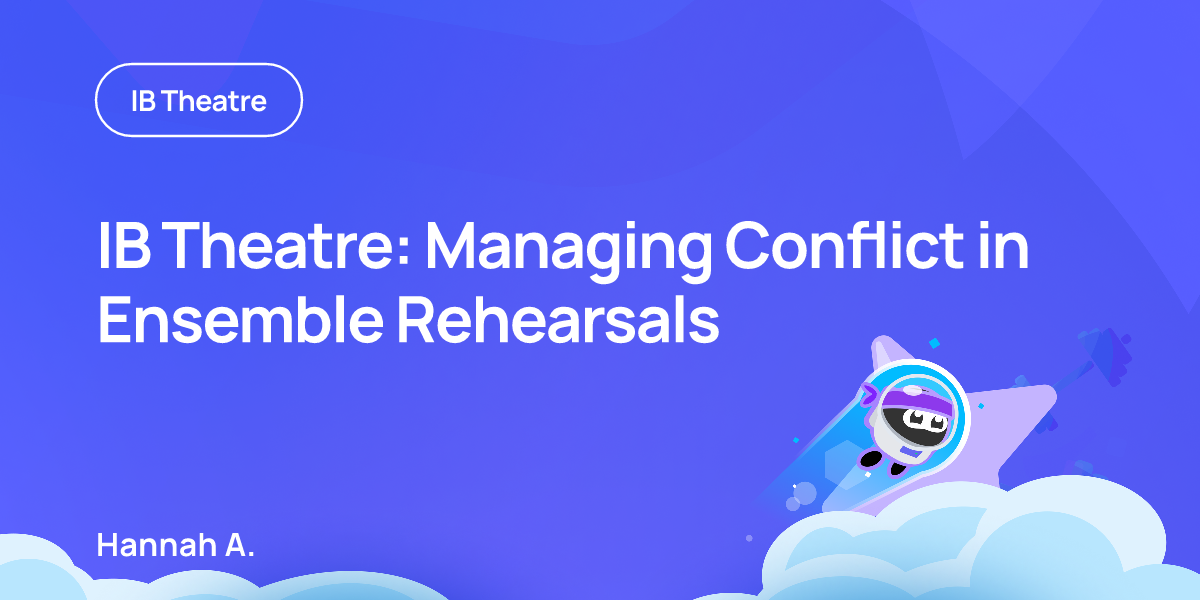IB Theatre: Managing Conflict in Ensemble Rehearsals
