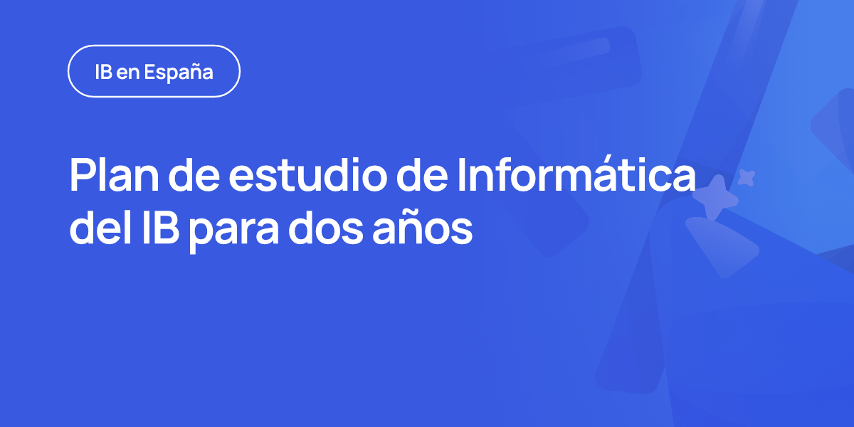 Plan de estudio de Informática del IB para dos años