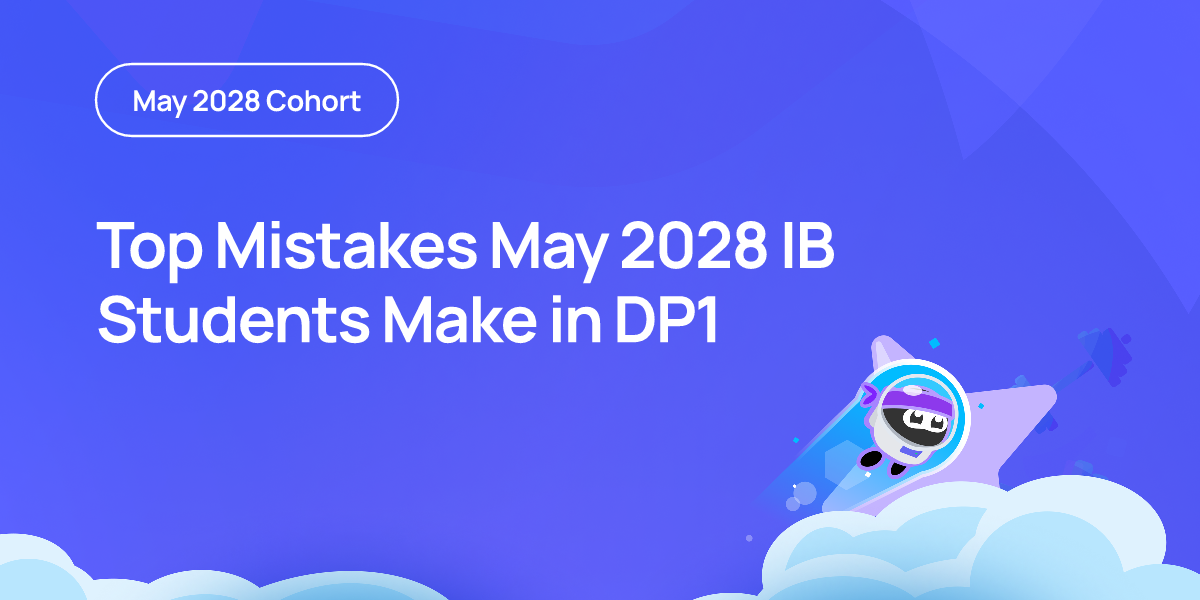 Top Mistakes May 2028 IB Students Make in DP1