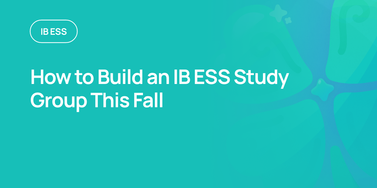 How to Build an IB ESS Study Group This Fall