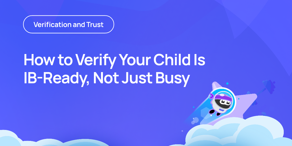 How to Verify Your Child Is IB-Ready, Not Just Busy