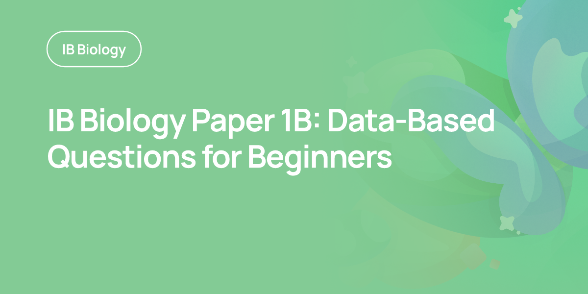IB Biology Paper 1B: Data-Based Questions for Beginners