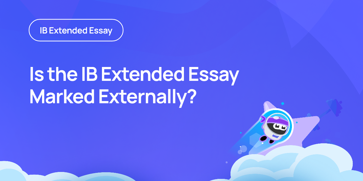 Is the IB Extended Essay Marked Externally?