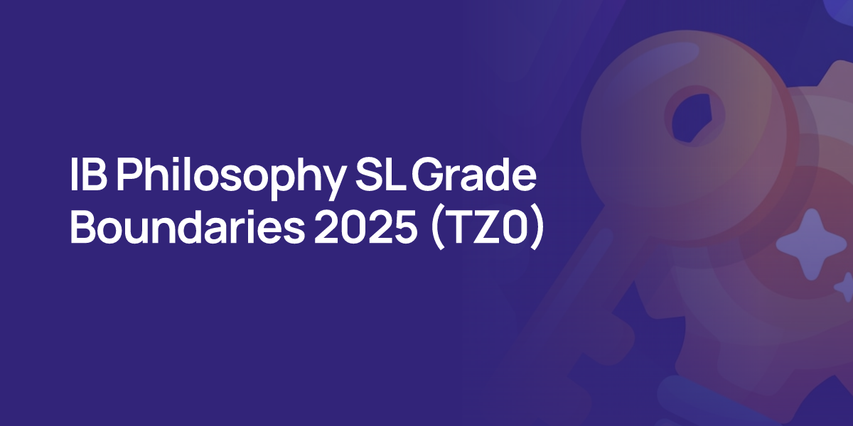 IB Philosophy SL Grade Boundaries 2025 (TZ0)
