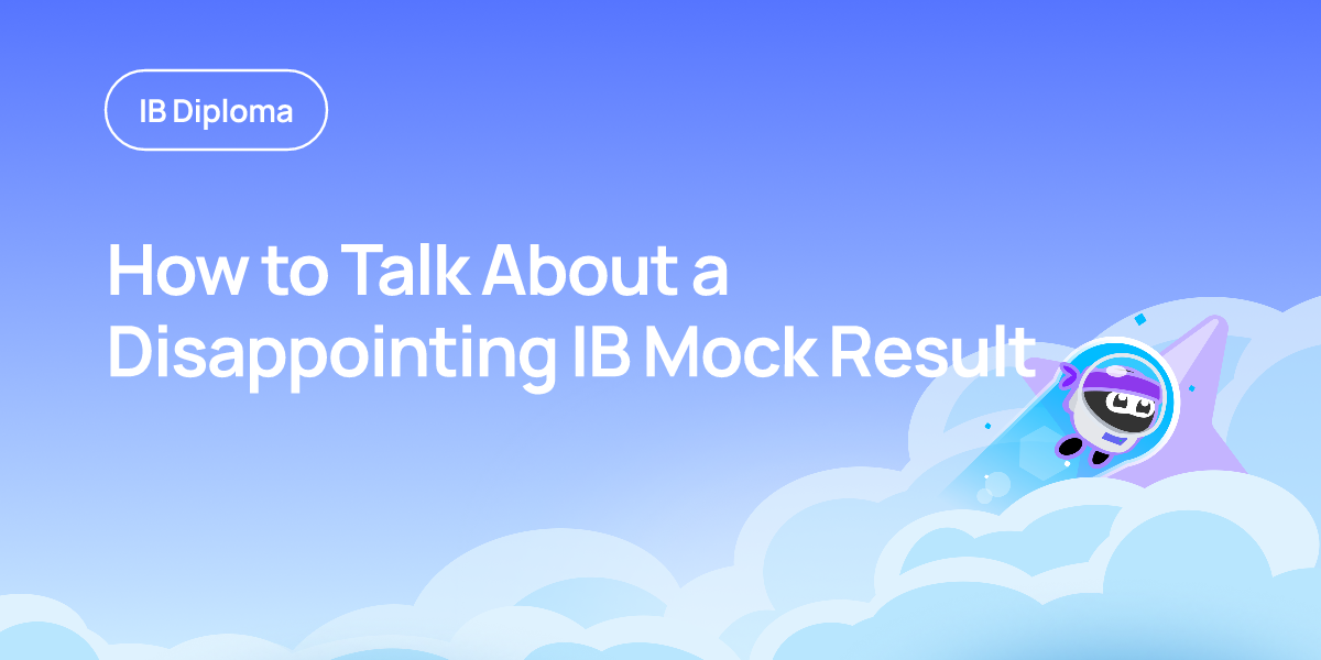 How to Talk About a Disappointing IB Mock Result
