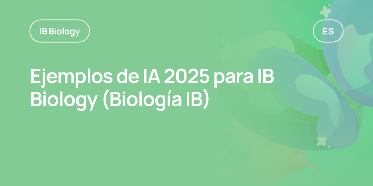 Ejemplos de IA 2025 para IB Biology (Biología IB)