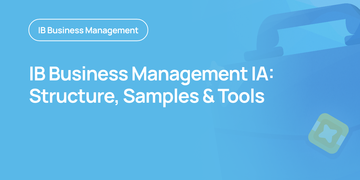 IB Business Management IA: Structure, Samples & Tools