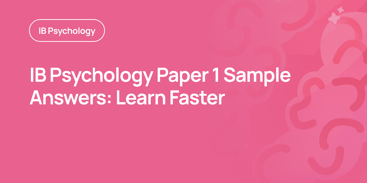 IB Psychology Paper 1 Sample Answers: Learn Faster