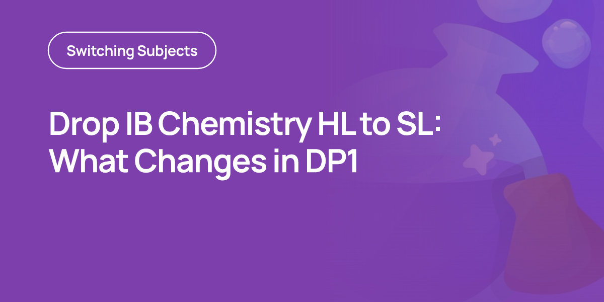 Drop IB Chemistry HL to SL: What Changes in DP1