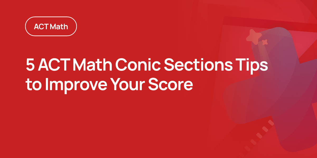 5 ACT Math Conic Sections Tips to Improve Your… | OnePrep