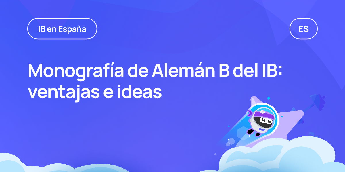 Monografía de Alemán B del IB: ventajas e ideas