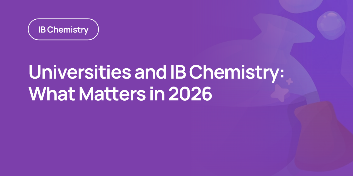 Universities and IB Chemistry: What Matters in 2026