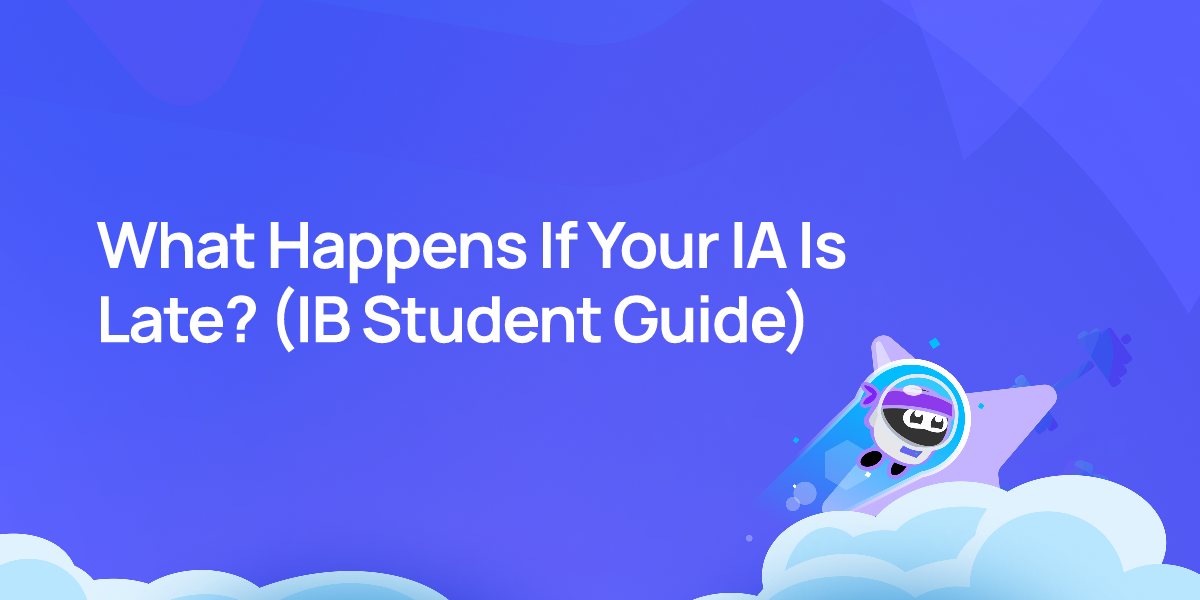 What Happens If Your IA Is Late? (IB Student Guide)