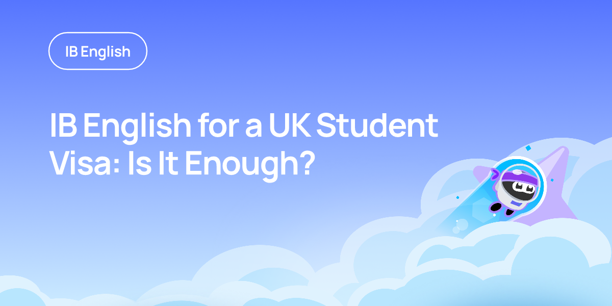 IB English for a UK Student Visa: Is It Enough?
