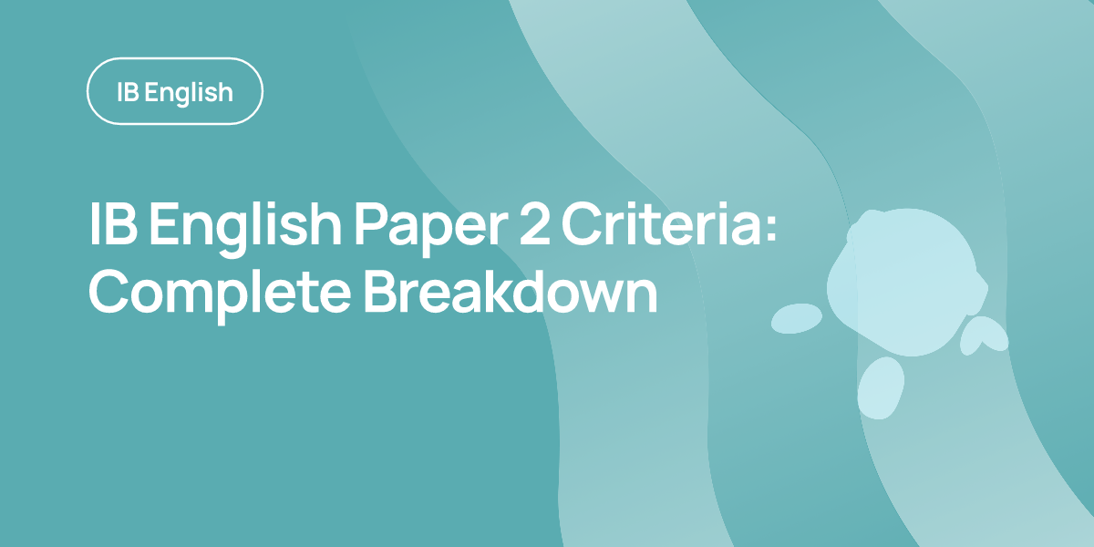IB English Paper 2 Criteria: Complete Breakdown