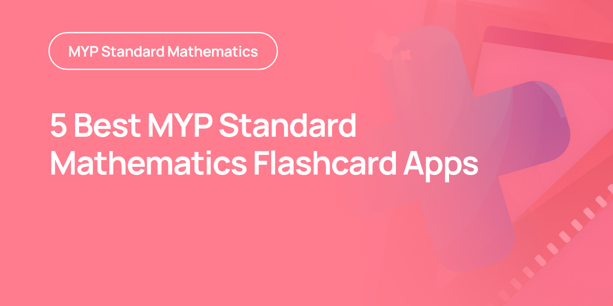 5 Best MYP Standard Mathematics Flashcard Apps