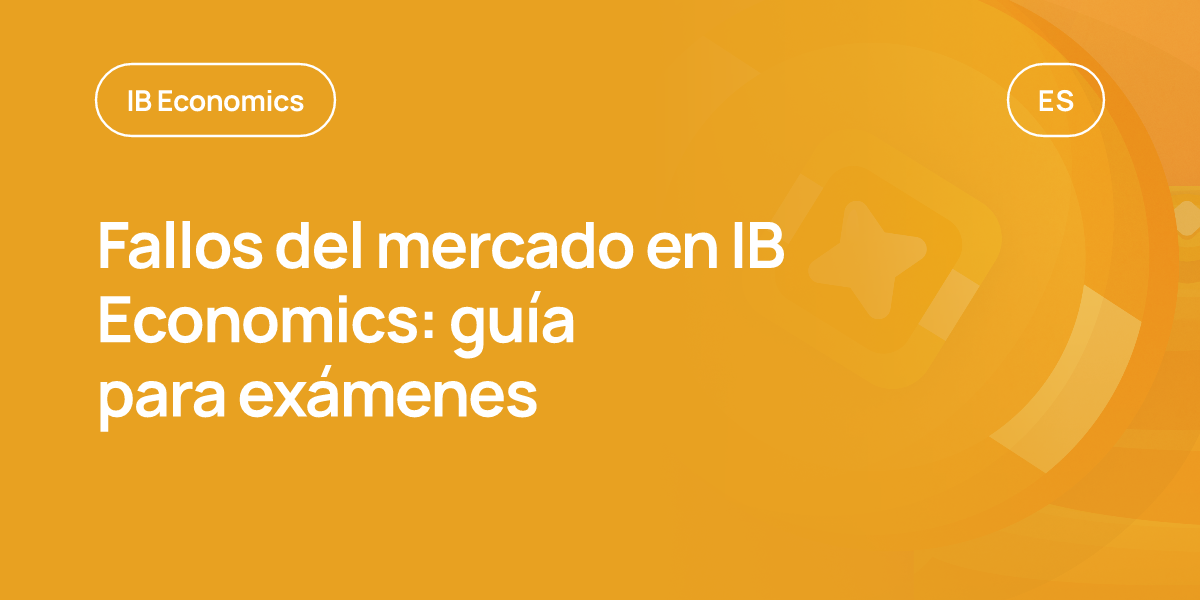 Fallos del mercado en IB Economics: guía para exámenes