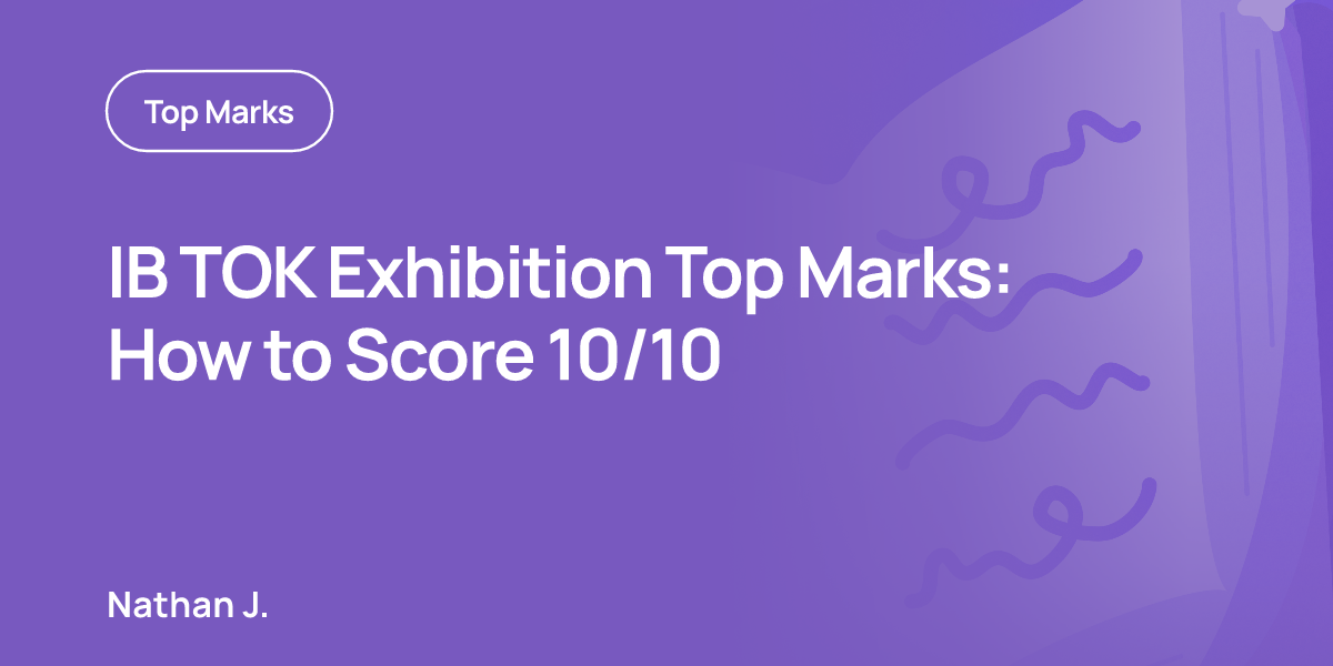 IB TOK Exhibition Top Marks: How to Score 10/10