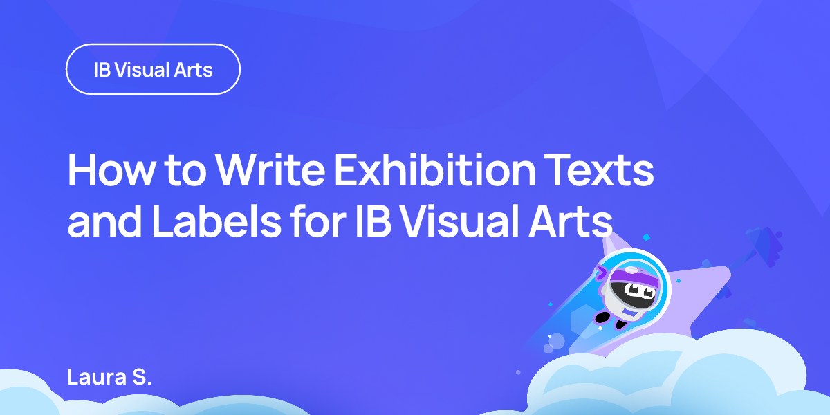 How to Write Exhibition Texts and Labels for IB Visual Arts