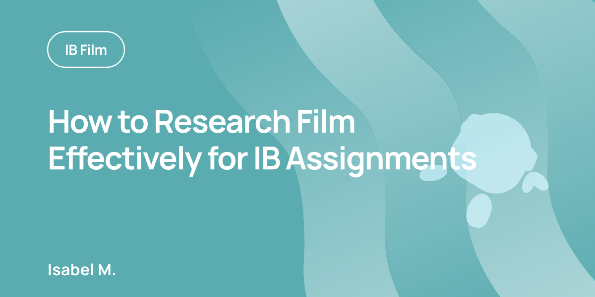 How to Research Film Effectively for IB Assignments