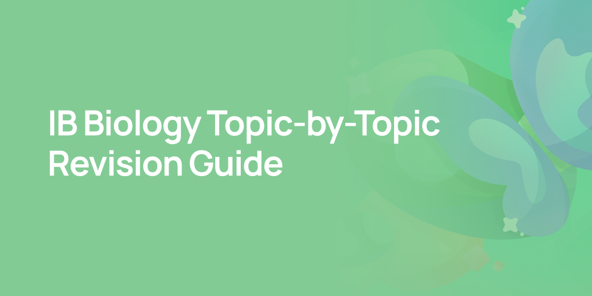 IB Biology Topic-by-Topic Revision Guide
