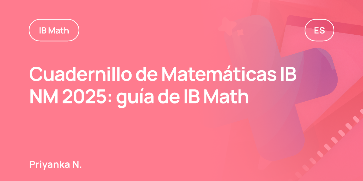 Cuadernillo de Matemáticas IB NM 2025: guía de IB Math