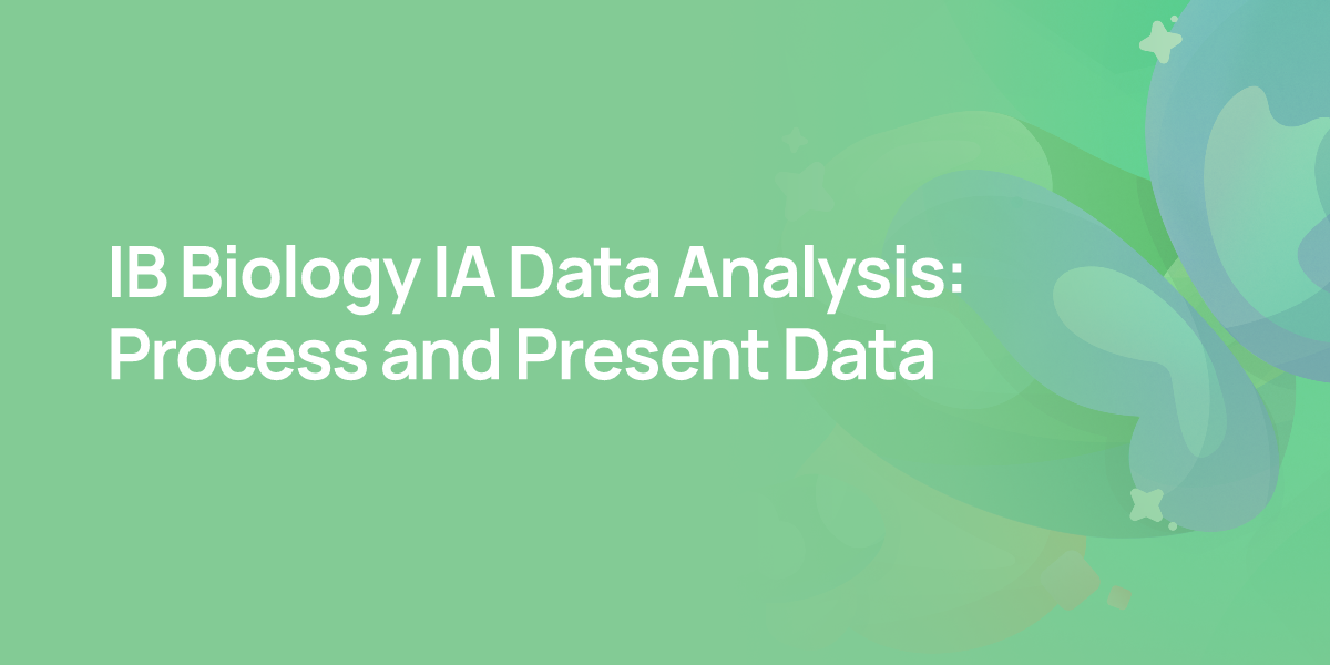 IB Biology IA Data Analysis: Process and Present Data