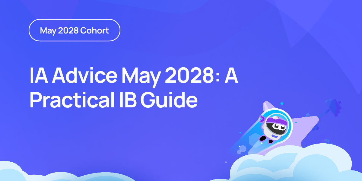 IA Advice May 2028: A Practical IB Guide