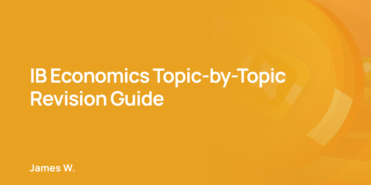 IB Economics Topic-by-Topic Revision Guide
