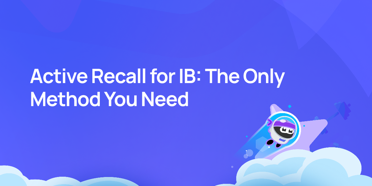 Active Recall for IB: The Only Method You Need