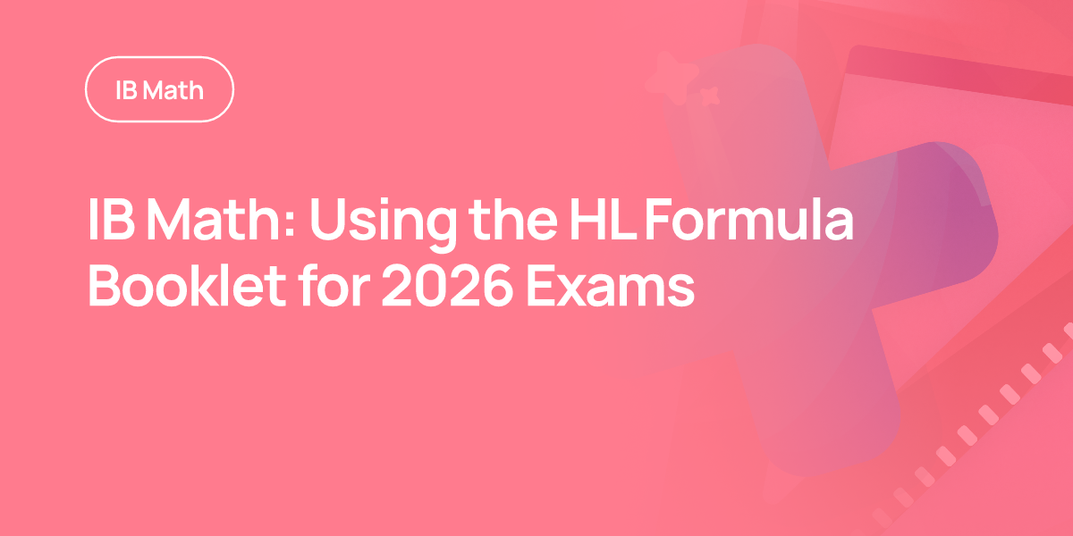 IB Math: Using the HL Formula Booklet for 2026 Exams