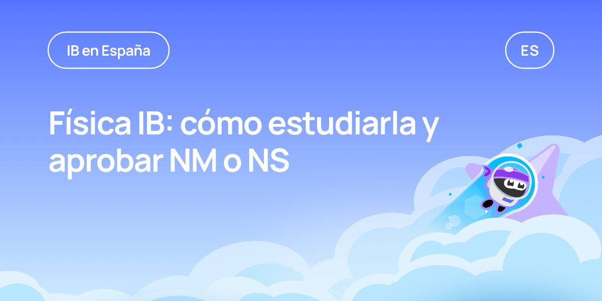 Física IB: cómo estudiarla y aprobar NM o NS
