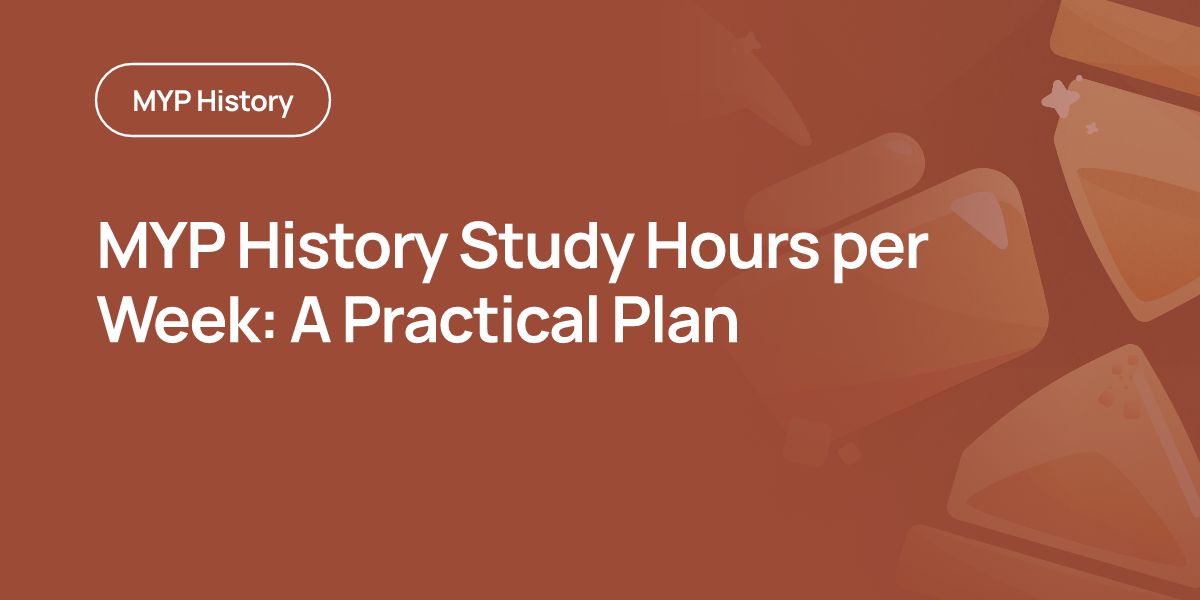 MYP History Study Hours per Week: A Practical Plan