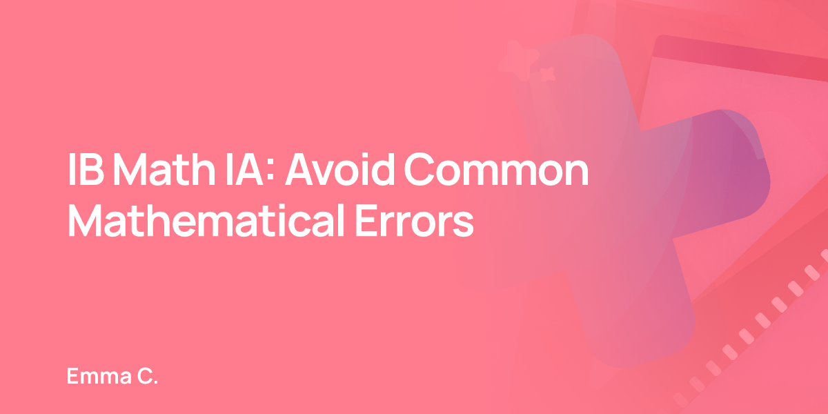 IB Math IA: Avoid Common Mathematical Errors
