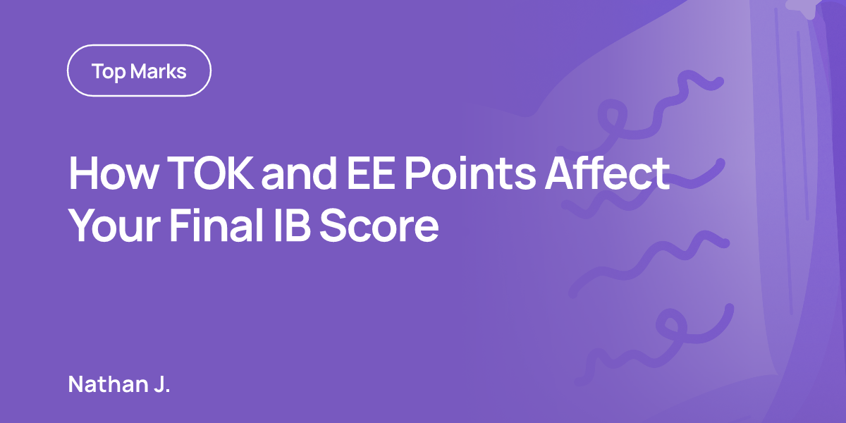 How TOK and EE Points Affect Your Final IB Score
