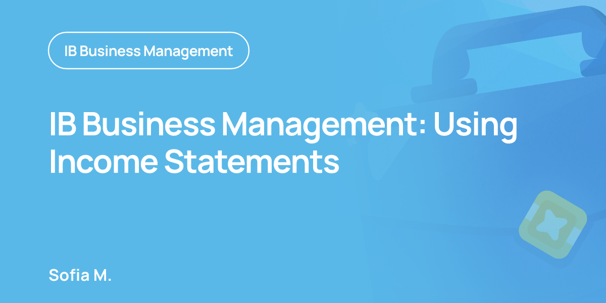 IB Business Management: Using Income Statements
