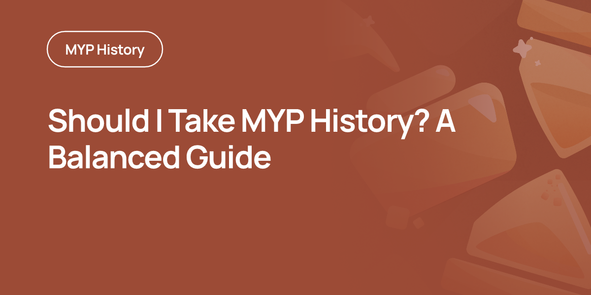 Should I Take MYP History? A Balanced Guide