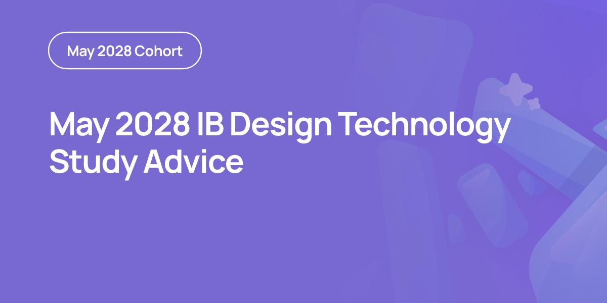 May 2028 IB Design Technology Study Advice