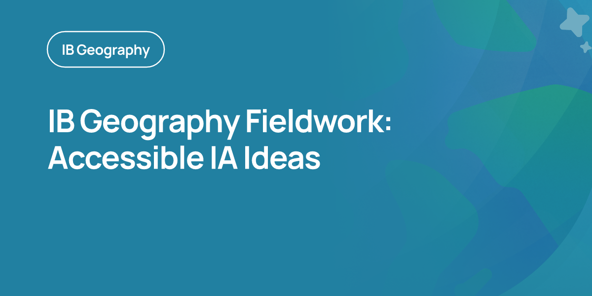 IB Geography Fieldwork: Accessible IA Ideas