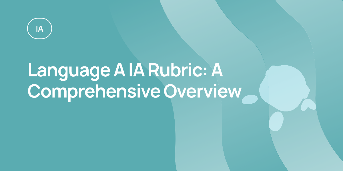 Language A IA Rubric: A Comprehensive Overview