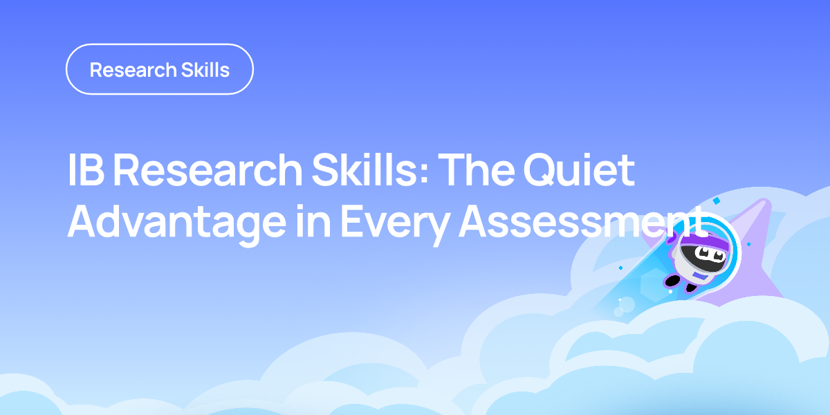 IB Research Skills: The Quiet Advantage in Every Assessment