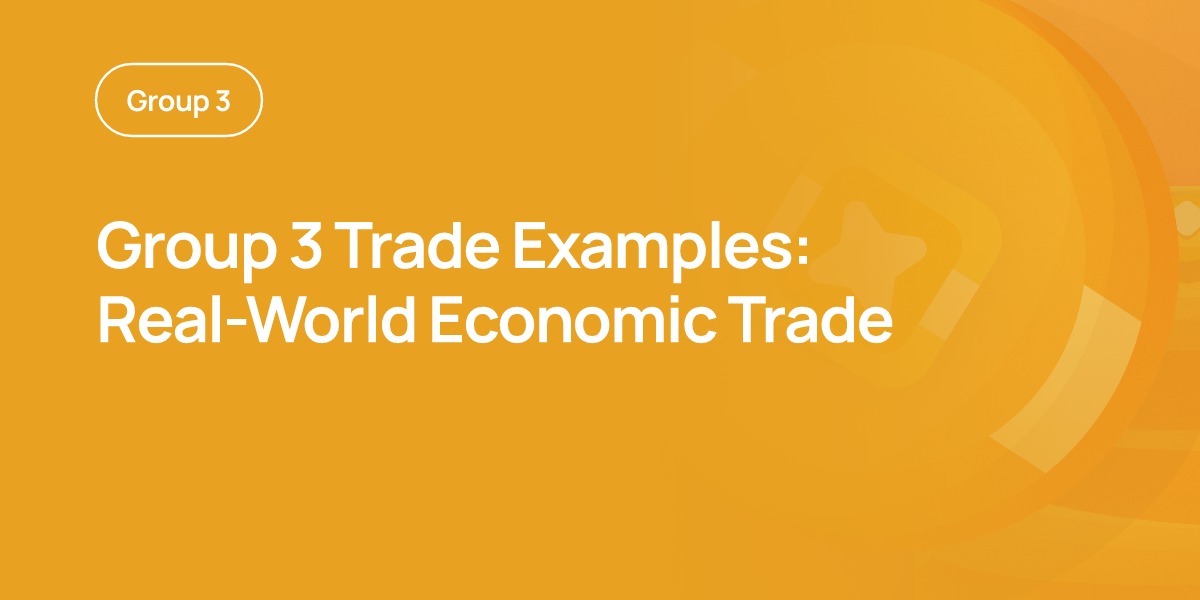 Group 3 Trade Examples: Real-World Economic Trade