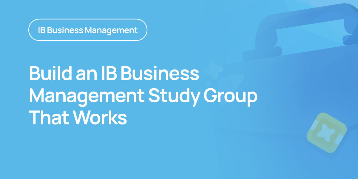 Build an IB Business Management Study Group That Works