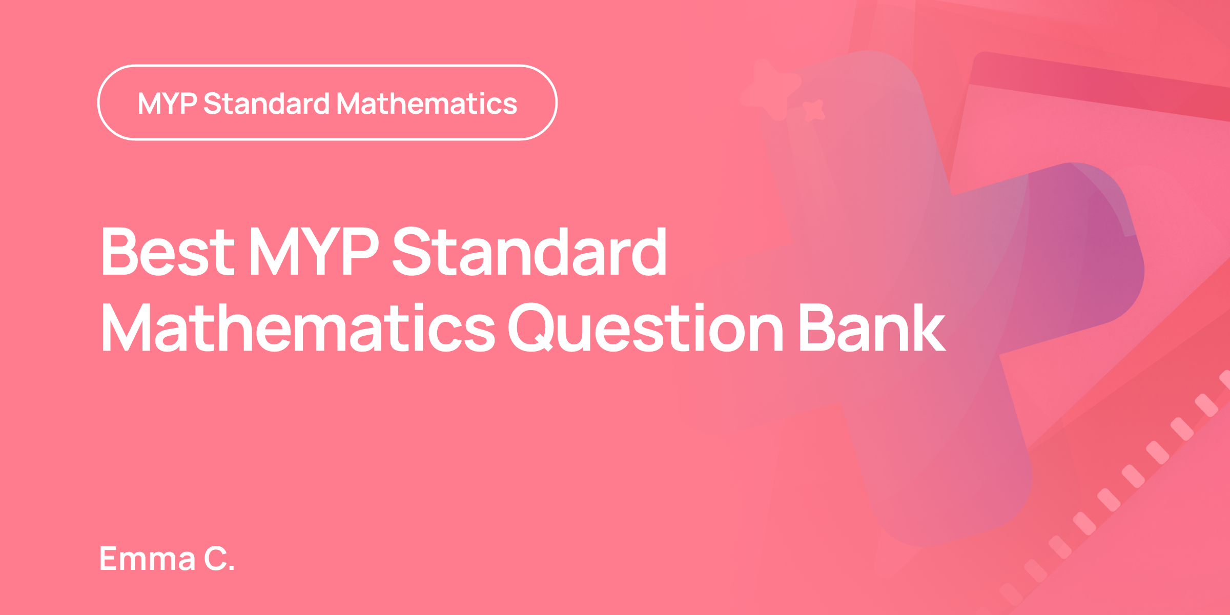 Best MYP Standard Mathematics Question Bank | RevisionDojo