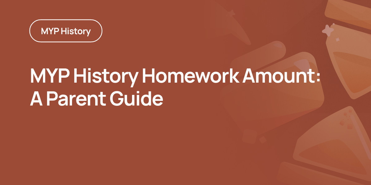 MYP History Homework Amount: A Parent Guide