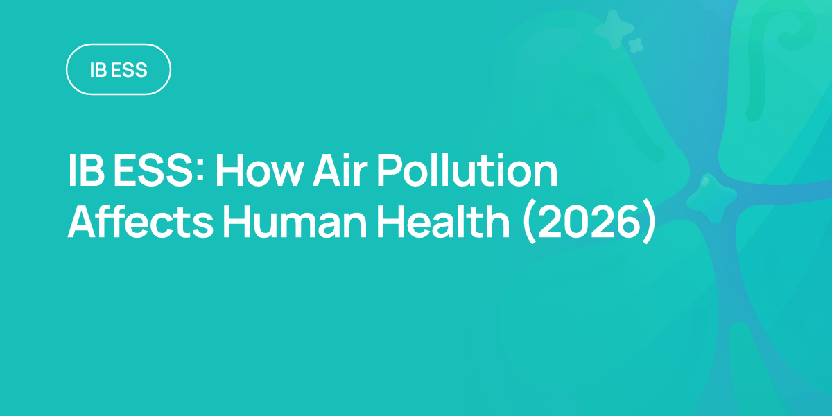 IB ESS: How Air Pollution Affects Human Health (2026)